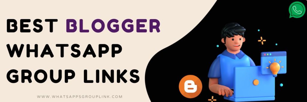 Best Blogger WhatsApp Group Links