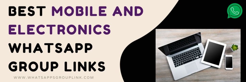 Best Mobile And Electronics WhatsApp Group Links